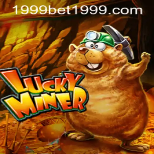 Exploring the World of LuckyMiner and 1999bet PH Login